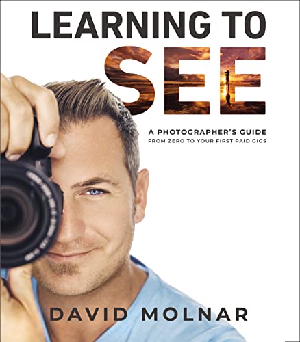 Learning to See: A Photographer’s Guide from Zero to Your First Paid Gigs Learning to See: A Photographer’s Guide from Zero to Your First Paid Gigs von Harper Horizon