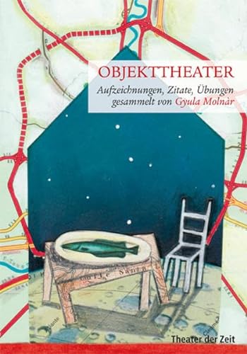 Objekttheater: Aufzeichnungen, Zitate, Übungen (Außer den Reihen)