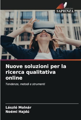 Nuove soluzioni per la ricerca qualitativa online: Tendenze, metodi e strumenti von Edizioni Sapienza