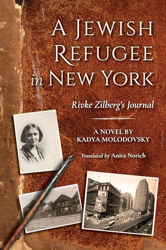 A Jewish Refugee in New York: Rivke Zilberg's Journal (Modern Jewish Experience) von Indiana University Press