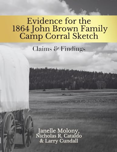 Evidence for the 1864 John Brown Family Camp Corral Sketch: Claims & Findings (The Rousseau Series) von M Press
