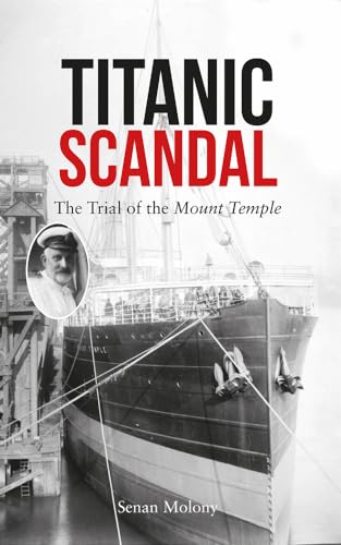 Titanic Scandal: The Trial of the Mount Temple von Amberley Publishing