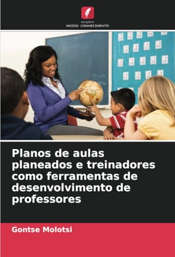 Planos de aulas planeados e treinadores como ferramentas de desenvolvimento de professores von Edições Nosso Conhecimento