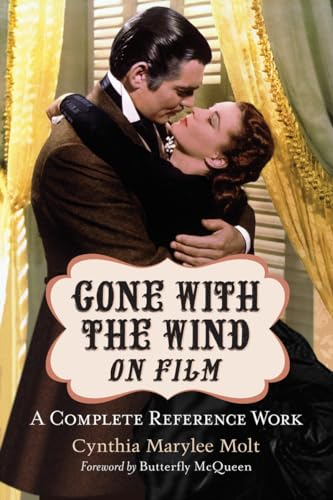 Gone with the Wind on Film: A Complete Reference Work von McFarland