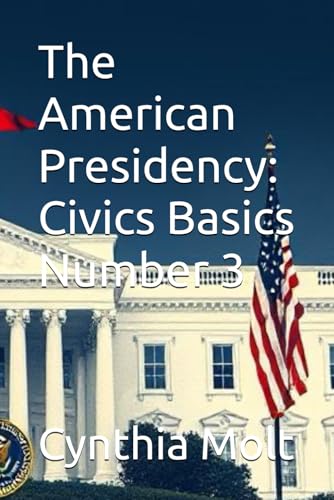 The American Presidency: Civics Basics Number 3 von Independently published