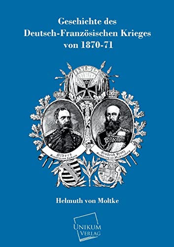 Geschichte des Deutsch-Französischen Krieges von 1870-71
