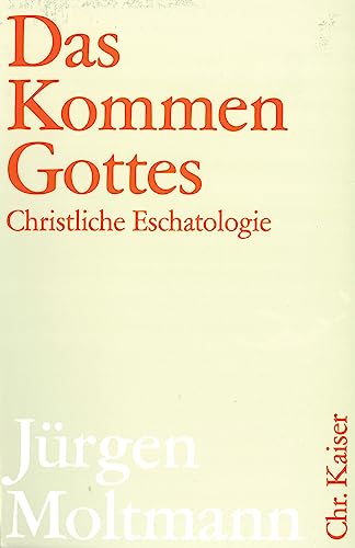 Das Kommen Gottes: Christliche Eschatologie