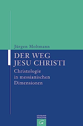 Der Weg Jesu Christi: Christologie in messianischen Dimensionen von Guetersloher Verlagshaus
