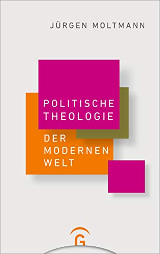 Politische Theologie der Modernen Welt von Guetersloher Verlagshaus
