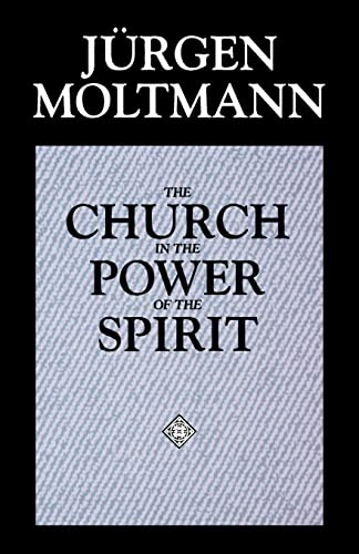 The Church in the Power of the Spirit: A Contribution to Messianic Ecclesiology