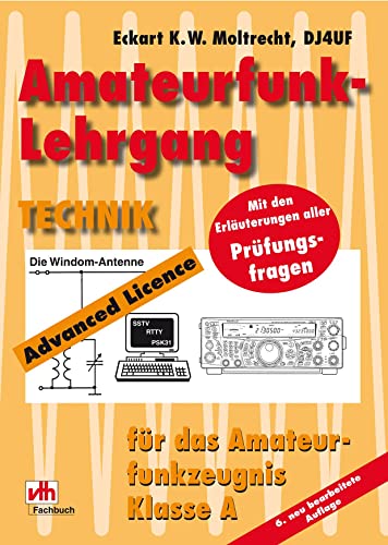 Amateurfunk-Lehrgang Technik: Für das Amateurfunkzeugnis Klasse A. Mit den Erläuterungen aller Prüfungsfragen von VTH GmbH