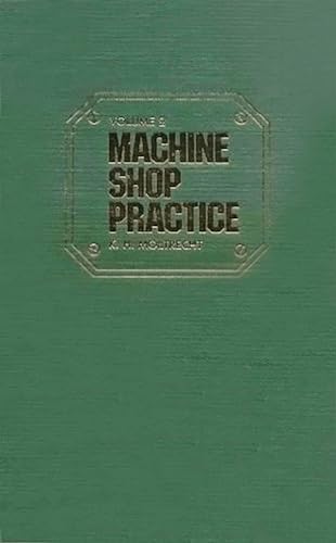 Machine Shop Practice: v. 1: Volume 1