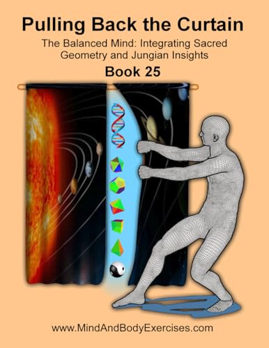 Book 25-Pulling Back the Curtain (Health and Wellness Study Guides Using Eastern Practices From Martial Arts, Yoga and Qigong, Band 25) von CAD Graphics