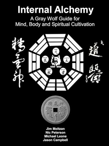 Internal Alchemy: A Gray Wolf Guide for Mind, Body and Spiritual Cultivation Internal Alchemy: A Gray Wolf Guide for Mind, Body and Spiritual Cultivation von CAD Graphics