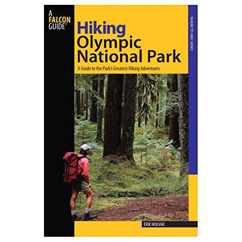 A Falcon Guide Hiking Olympic National Park: A Guide to the Park's Greatest Hiking Adventures (Where to Hike)
