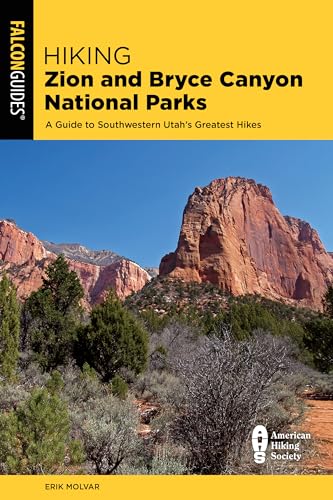 Hiking Zion and Bryce Canyon National Parks: A Guide to Southwestern Utah's Greatest Hikes (Falcon Guides)