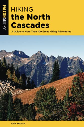 Hiking the North Cascades: A Guide to More Than 100 Great Hiking Adventures, 3rd Edition (Regional Hiking)