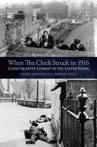 When the Clock Struck in 1916: Close-Quarter Combat in the Easter Rising von Collins