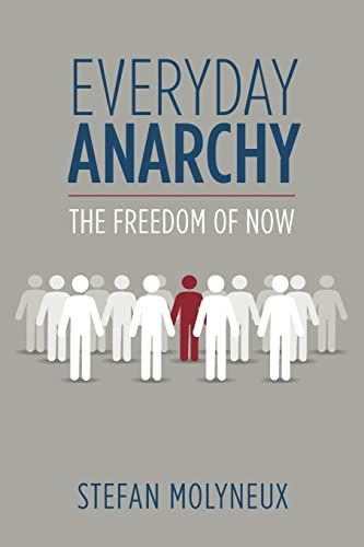 Everyday Anarchy: The Freedom of Now von CREATESPACE