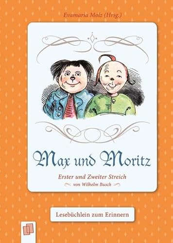 Max und Moritz: Erster und Zweiter Streich von Wilhelm Busch (Lesebüchlein zum Erinnern für Menschen mit Demenz) von Verlag An Der Ruhr