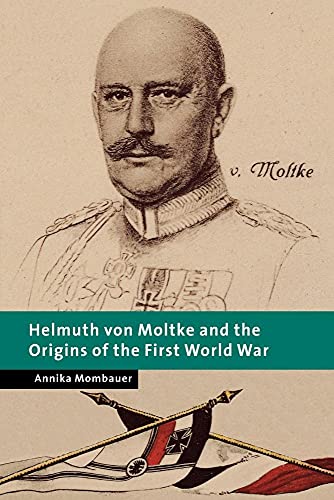 H von Moltke Origin First World War (New Studies in European History) von Cambridge University Press