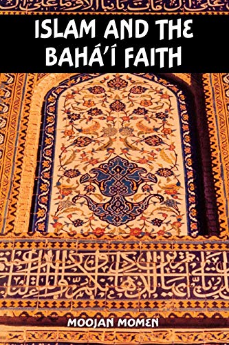 Islam and the Baha'i Faith von George Ronald Publisher Ltd