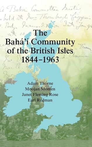The Bahá'í Community of the British Isles 1844-1963 von George Ronald Publisher Ltd