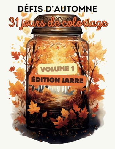Défis d'Automne : 31 jours de coloriage - Volume 1 - Édition Jarre: 31 coloriages pour adultes et adolescents pour se détendre en Grand format 21.59 x 27.94 cm - 64 pages Défis d'Automne : 31 jours de coloriage - Volume 1 - Édition Jarre: 31 coloriages pour adultes et adolescents pour se détendre en Grand format 21.59 x 27.94 cm - 64 pages von Independently published