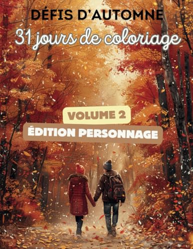 Défis d'Automne : 31 jours de coloriage - Volume 2 - Édition Personnage: 31 coloriages pour adultes et adolescents pour se relaxer Grand format 21.59 x 27.94 cm - 64 pages von Independently published