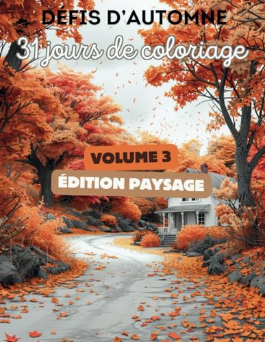 Défis d'Automne : 31 jours de coloriage - Volume 3 - Édition Paysage: 31 coloriages pour adultes et adolescents pour s'évader et s'apaiser l'esprit en Grand format 21.59 x 27.94 cm - 64 pages von Independently published