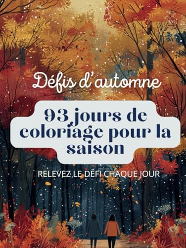 Défis d'Automne : 93 jours de coloriage pour la saison: Détendez-vous au travers de ces incroyables coloriages pour adultes et ... 21 x 27.94 cm - 192 pages - Couverture rigide von Independently published