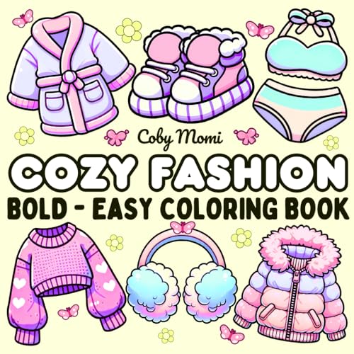 Cozy Fashion: Coloring Book for Adults and Teens Featuring Stylish Accessories and Everyday Essentials for Relaxation Cozy Fashion: Coloring Book for Adults and Teens Featuring Stylish Accessories and Everyday Essentials for Relaxation von Independently published