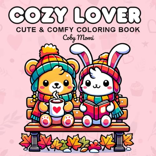 Cozy Lover: Coloring Book for Adults and Teens Heartwarming Animal Designs of Love, Friendship, and Relaxation Cozy Lover: Coloring Book for Adults and Teens Heartwarming Animal Designs of Love, Friendship, and Relaxation von Independently published