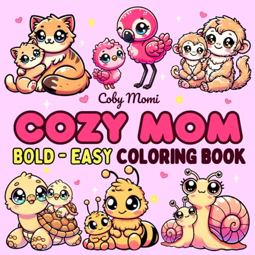 Cozy Mom: Coloring Book for Adults and Teens Featuring Adorable Animal Moms and Babies for Relaxation and Heartwarming Moments Cozy Mom: Coloring Book for Adults and Teens Featuring Adorable Animal Moms and Babies for Relaxation and Heartwarming Moments von Independently published