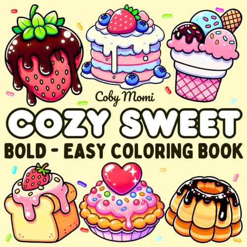 Cozy Sweet: Coloring Book for Adults and Teens Featuring Adorable Desserts and Fun Treats for Relaxation and Creativity Cozy Sweet: Coloring Book for Adults and Teens Featuring Adorable Desserts and Fun Treats for Relaxation and Creativity von Independently published