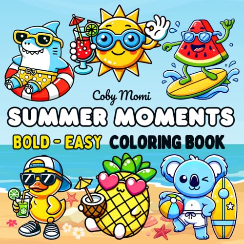 Summer Moments: Coloring Book for Adults and Teens Featuring Cute and Relaxing Summer Scenes for Creative Fun and Stress-Free Coloring(Summer Coloring Pages ) von Independently published