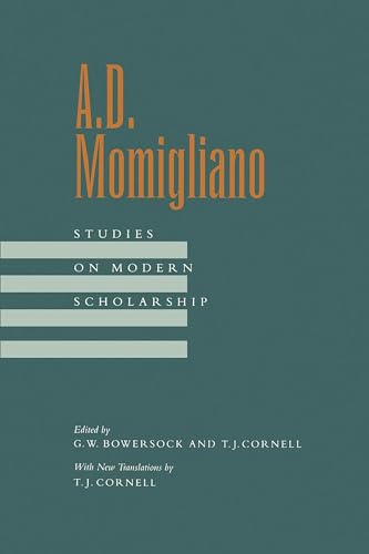 A. D. Momigliano: Studies on Modern Scholarship: Studies on Modern Scholarship Volume 58