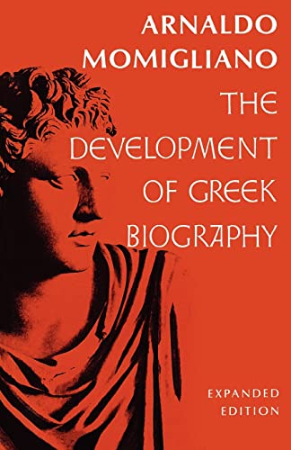 The Development of Greek Biography: Expanded Edition (Carl Newell Jackson Lectures, Band 3) von Harvard University Press