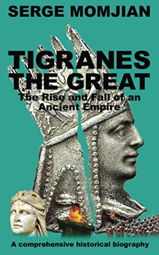Tigranes the Great: The Rise and Fall of an Ancient Empire von Heddon Publishing