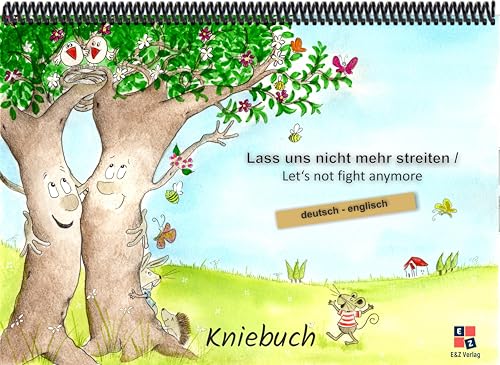 Lass uns nicht mehr streiten: Kniebuch deutsch / englisch Lass uns nicht mehr streiten: Kniebuch deutsch / englisch von E&Z Verlag GmbH