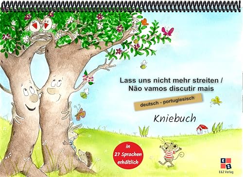 Lass uns nicht mehr streiten: Kniebuch deutsch / portugiesisch Lass uns nicht mehr streiten: Kniebuch deutsch / portugiesisch von E&Z Verlag GmbH