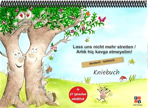 Lass uns nicht mehr streiten: Kniebuch deutsch / türkisch Lass uns nicht mehr streiten: Kniebuch deutsch / türkisch von E&Z Verlag GmbH