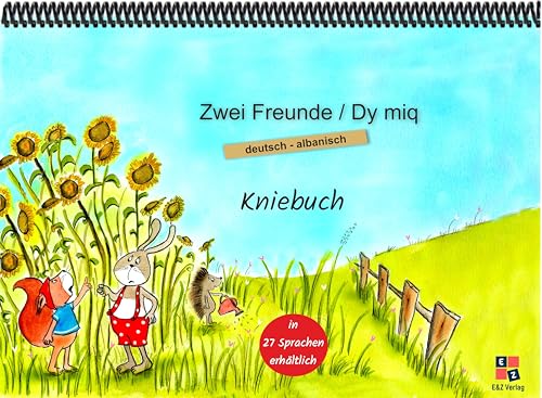 Zwei Freunde: Kniebuch deutsch / albanisch Zwei Freunde: Kniebuch deutsch / albanisch von E&Z Verlag GmbH