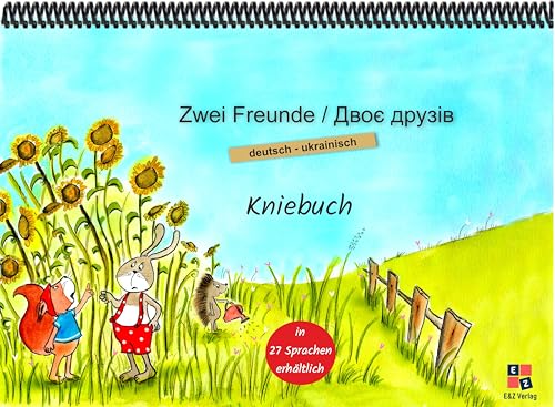 Zwei Freunde: Kniebuch deutsch / ukrainisch Zwei Freunde: Kniebuch deutsch / ukrainisch von E&Z Verlag GmbH