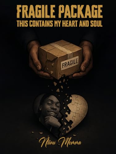Fragile Package: THIS CONTAINS MY HEART AND SOUL von Self Publishing