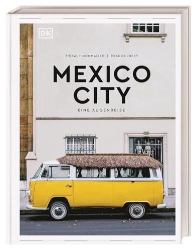Mexico City: Eine Augenreise. Der Geschenk-Bildband mit außergewöhnlicher Bildsprache (Augenreisen) von Dorling Kindersley Reiseführer