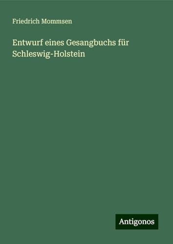 Entwurf eines Gesangbuchs für Schleswig-Holstein von Antigonos Verlag