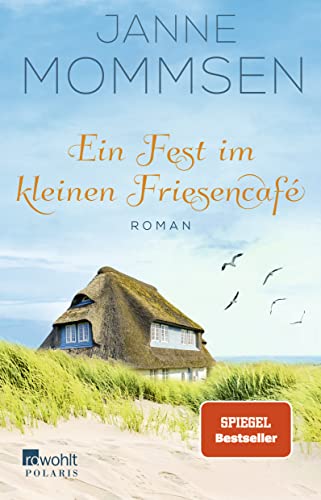 Ein Fest im kleinen Friesencafé: Ein Inselroman von Rowohlt