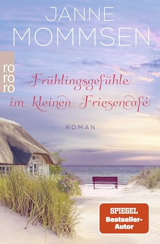 Frühlingsgefühle im kleinen Friesencafé: Ein Inselroman