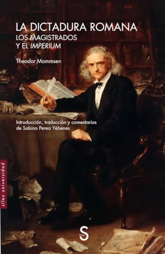 La dictadura romana: Los magistrados y el Imperium (Sílex Universidad) von SÍLEX EDICIONES, S.L.